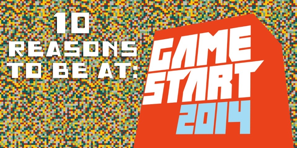 10 reasons to be at gamestart asia 2014