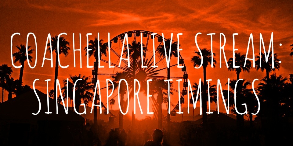Coachella 2014 Live Stream: Singapore | Bandwagon | Music media